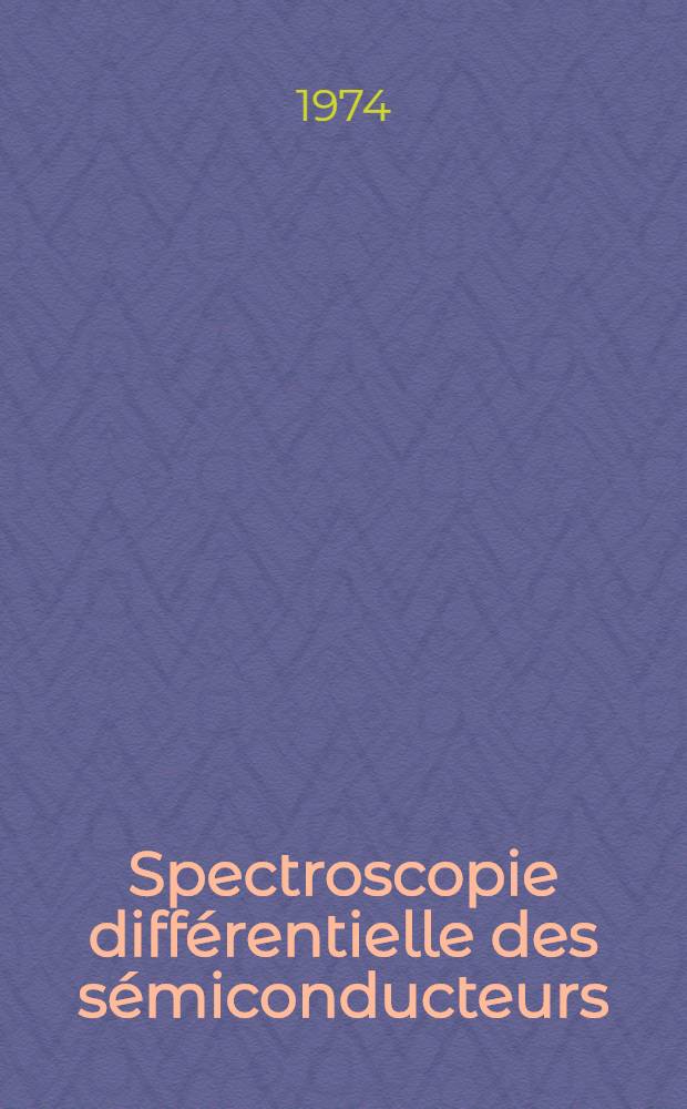 Spectroscopie différentielle des sémiconducteurs : Contribution à l'étude de quelques effets liés à l'évolution en température de la structure de bande : Thèse ..