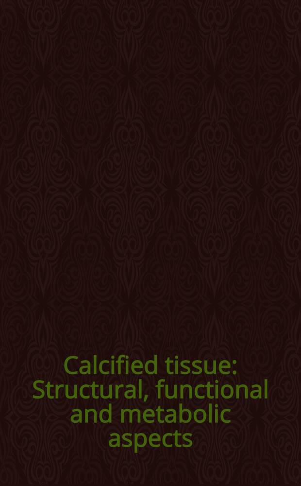 Calcified tissue : Structural, functional and metabolic aspects : Proceedings of the Eighth Europ. symposium on calcified tissues, 28 Mar. to 2 Apr. 1971, Jerusalem, Israel