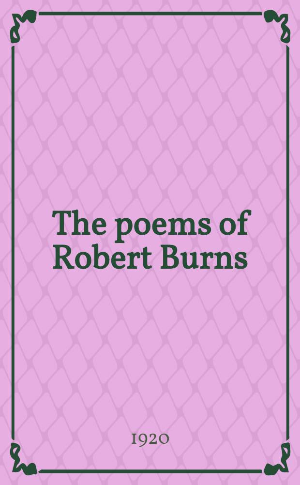 The poems of Robert Burns : With expl. glossary, notes, memoir, etc
