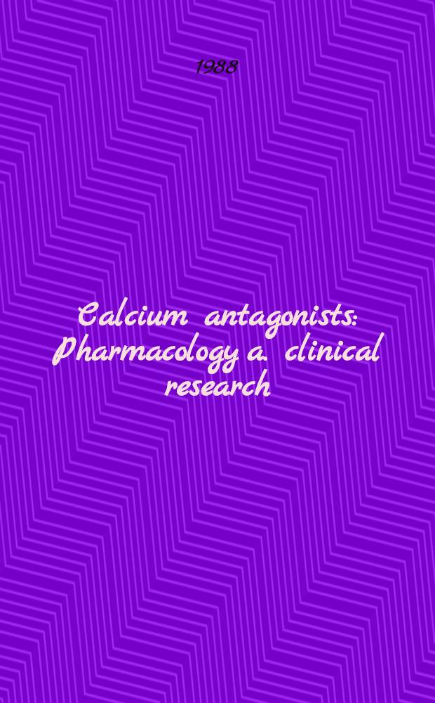 Calcium antagonists : Pharmacology a. clinical research