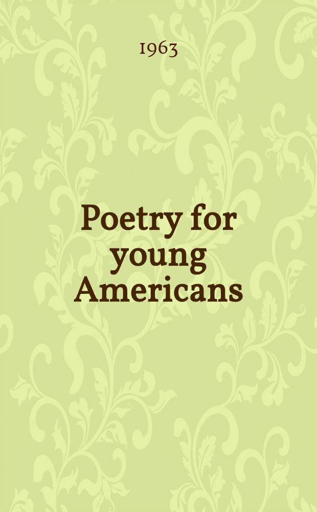 Poetry for young Americans : [An anthology. C : The poet and his ideals