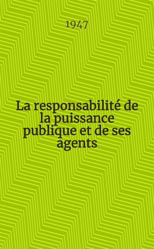 La responsabilité de la puissance publique et de ses agents