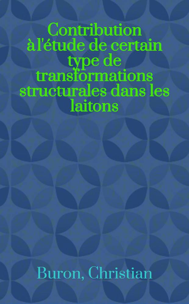 Contribution à l'étude de certain type de transformations structurales dans les laitons : Thèse