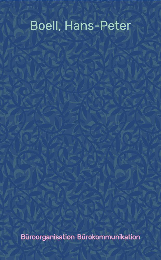 Büroorganisation-Bürokommunikation : Mittel zur Steigerung der Produktivität