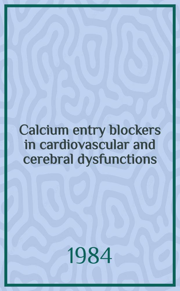 Calcium entry blockers in cardiovascular and cerebral dysfunctions