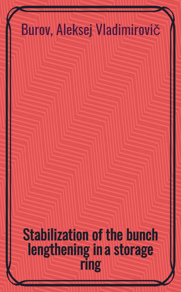 Stabilization of the bunch lengthening in a storage ring