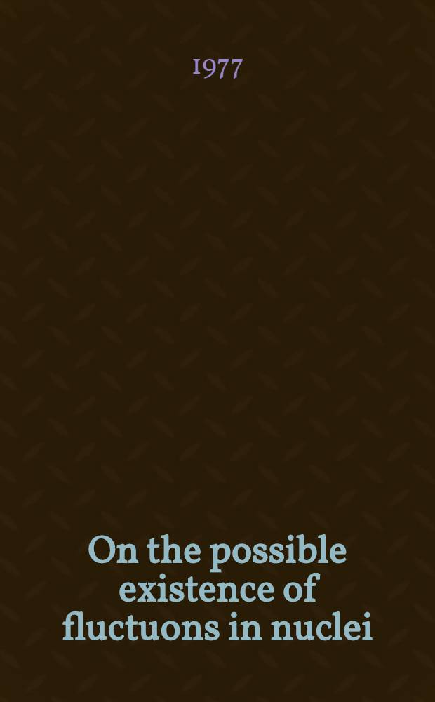 On the possible existence of fluctuons in nuclei
