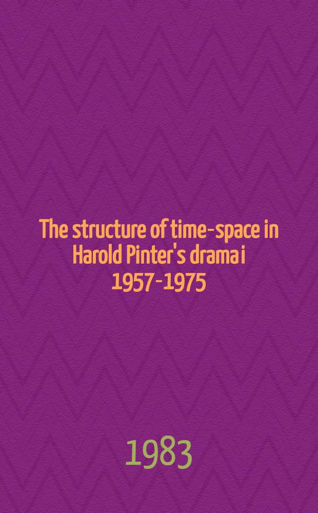 The structure of time-space in Harold Pinter's drama i 1957-1975