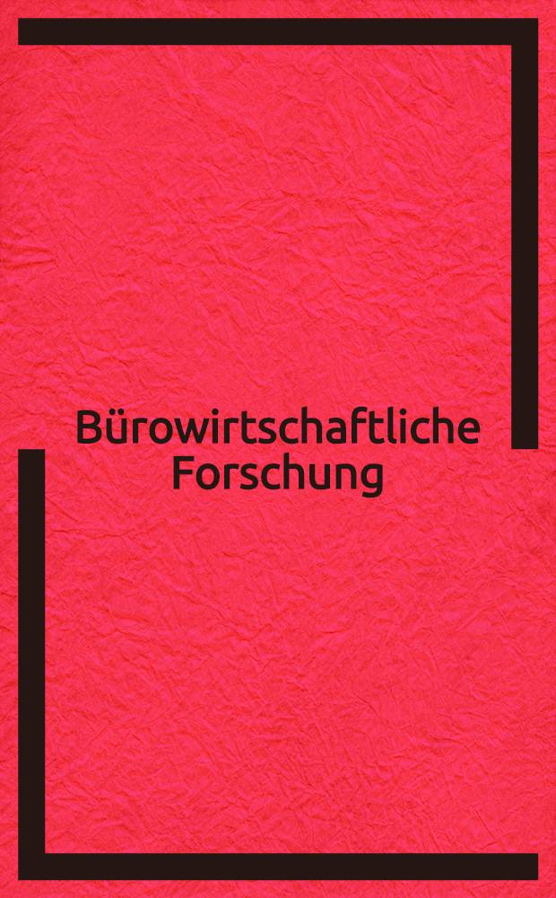 Bürowirtschaftliche Forschung : Sammlung