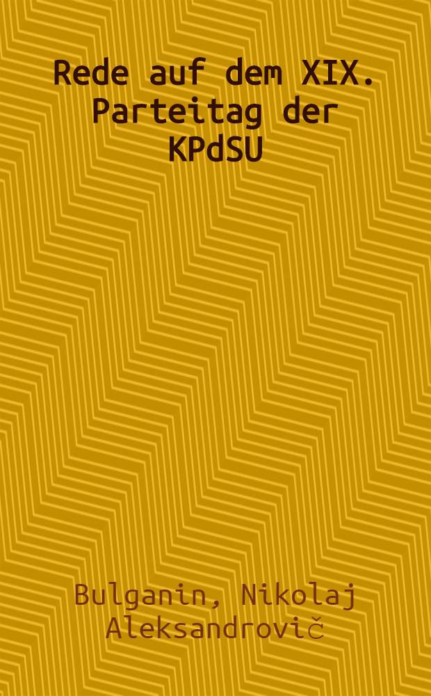 Rede auf dem XIX. Parteitag der KPdSU(B) 8. Oktober 1952