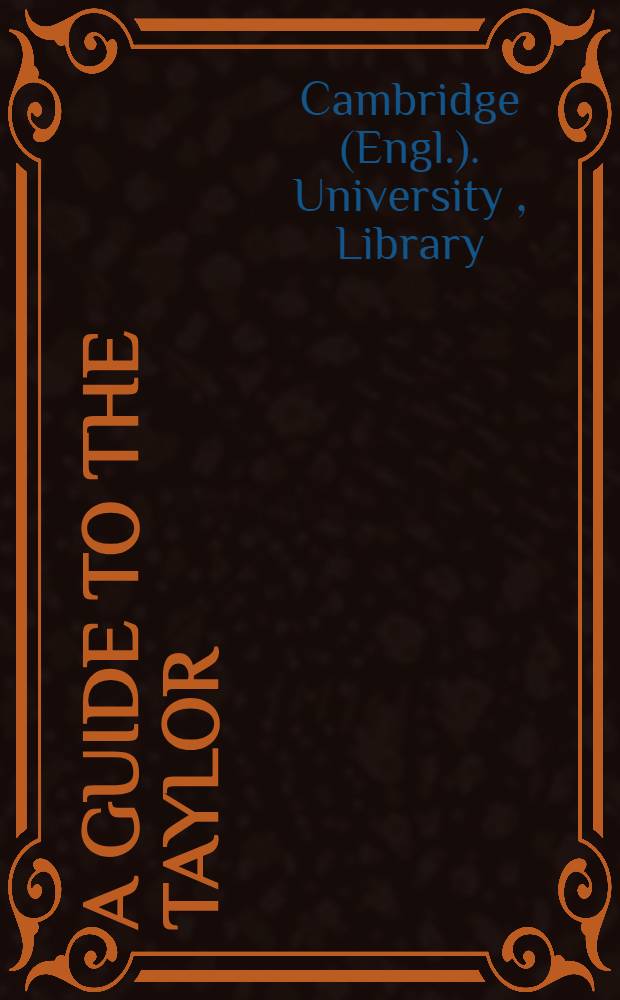 A guide to the Taylor; Schechter Genizah collection / Cambridge univ. libr