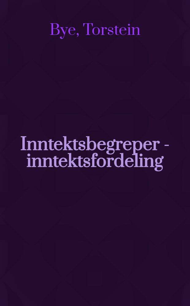 Inntektsbegreper - inntektsfordeling