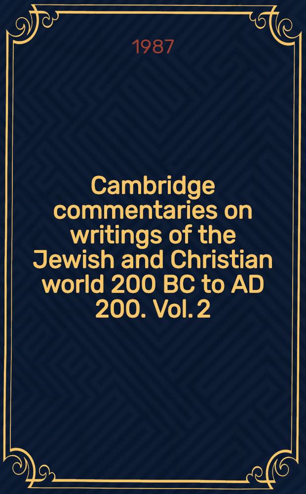 Cambridge commentaries on writings of the Jewish and Christian world 200 BC to AD 200. Vol. 2 : The Qumran community