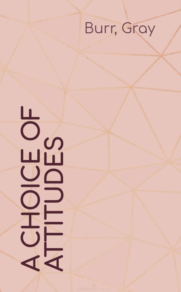 A choice of attitudes : Poems