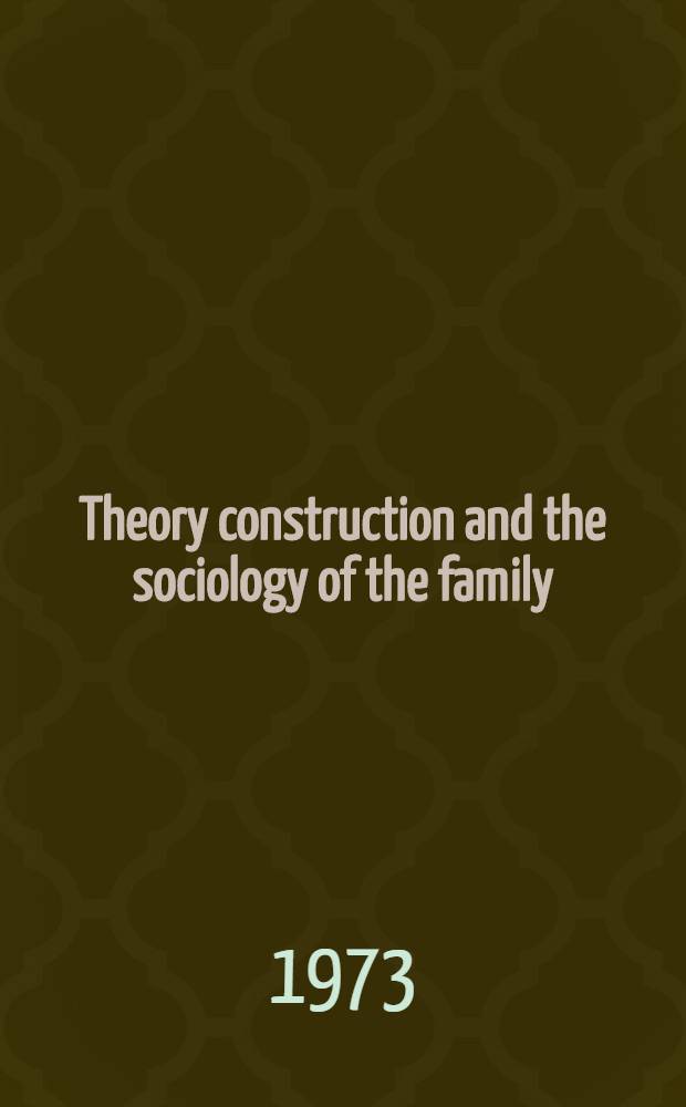 Theory construction and the sociology of the family