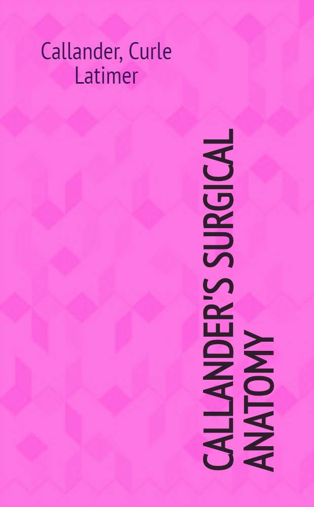 Callander's Surgical anatomy