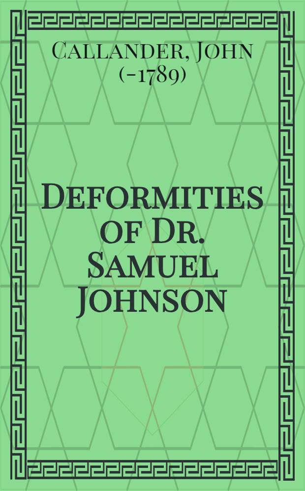 Deformities of Dr. Samuel Johnson : Selected from his works