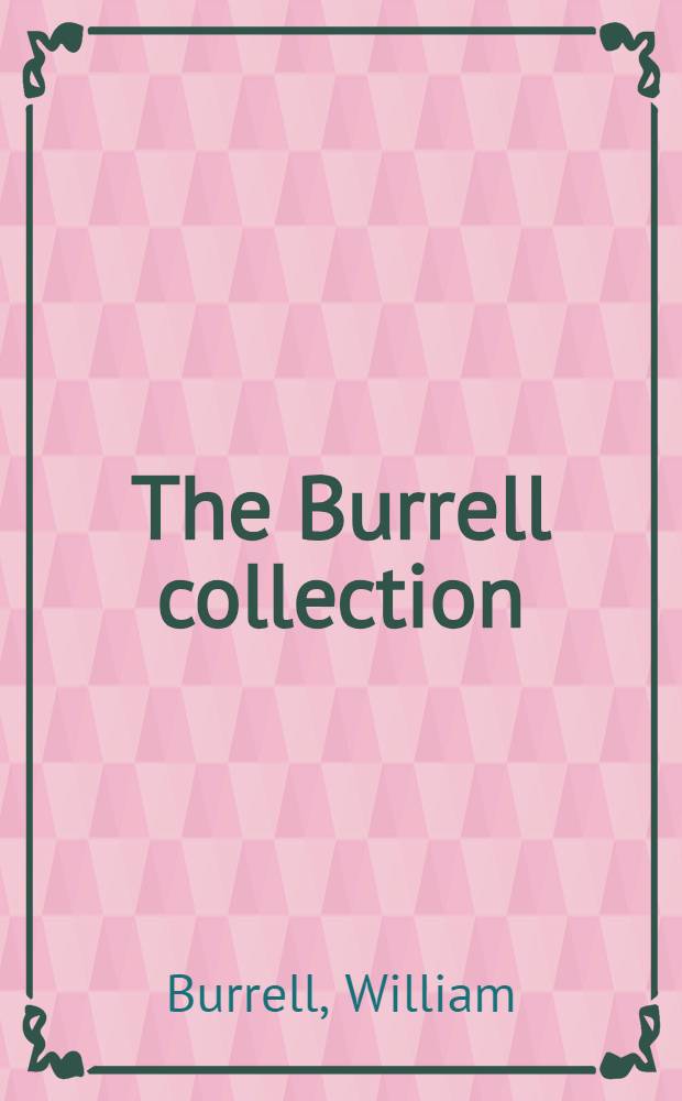 The Burrell collection : Exh. catalogues