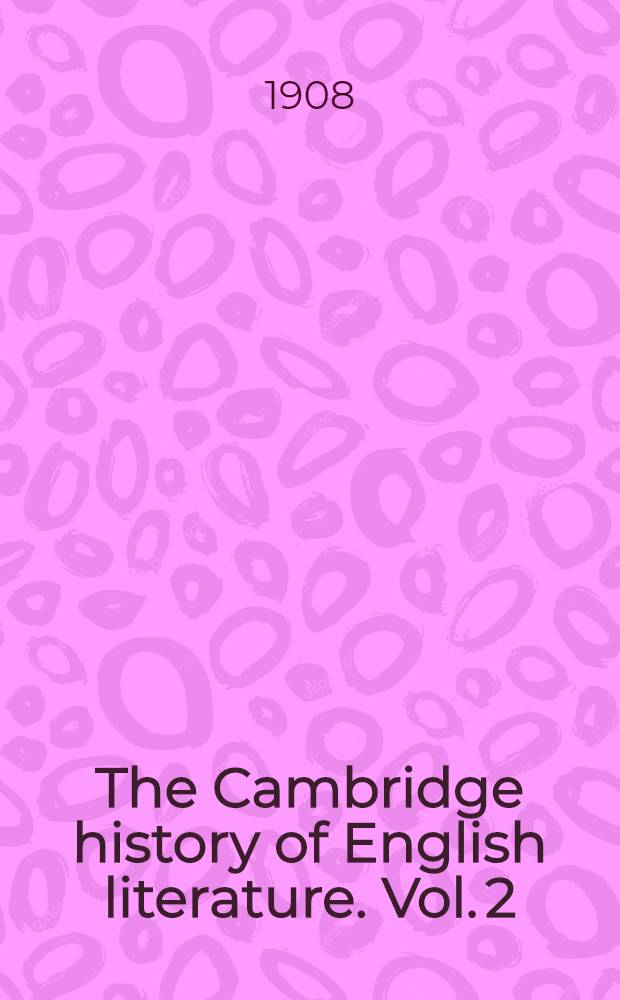 The Cambridge history of English literature. Vol. 2 : The end of the middle ages