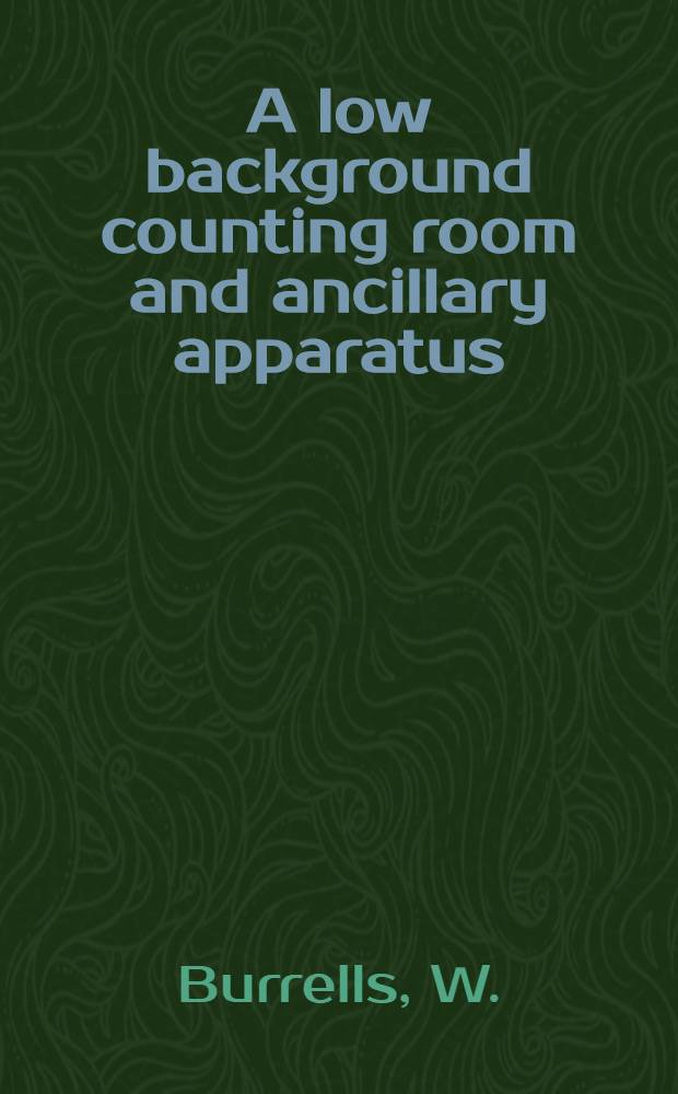 A low background counting room and ancillary apparatus