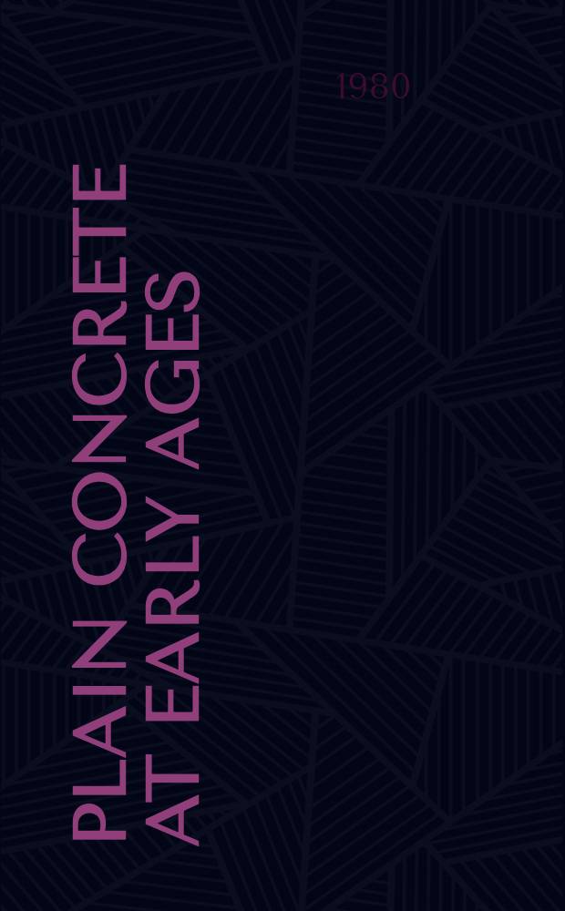 Plain concrete at early ages : Diss.