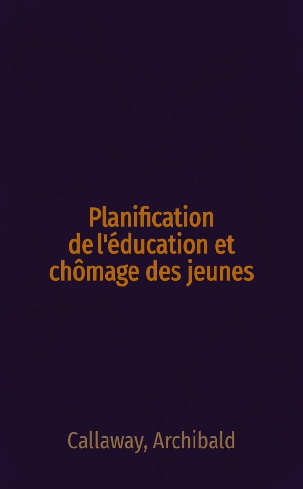 Planification de l'&eacute;ducation et ch&ocirc;mage des jeunes