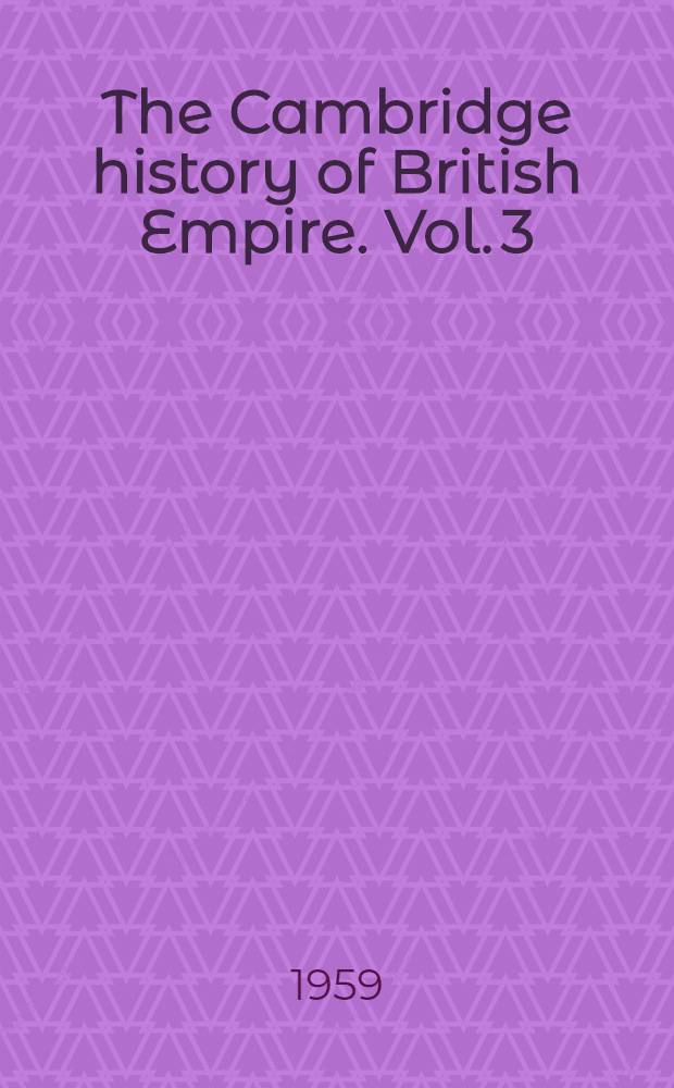 The Cambridge history of British Empire. Vol. 3 : The Empire-Commonwealth