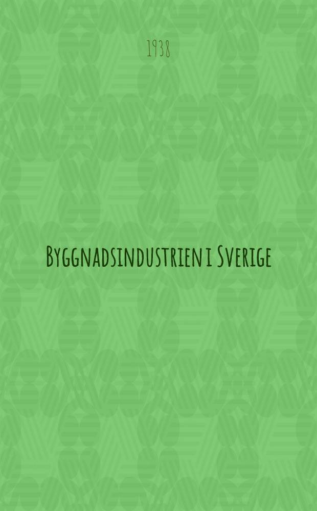 Byggnadsindustrien i Sverige : Utredning och betänkande avgivet av 1934 års byggnadsindustrisakkunniga