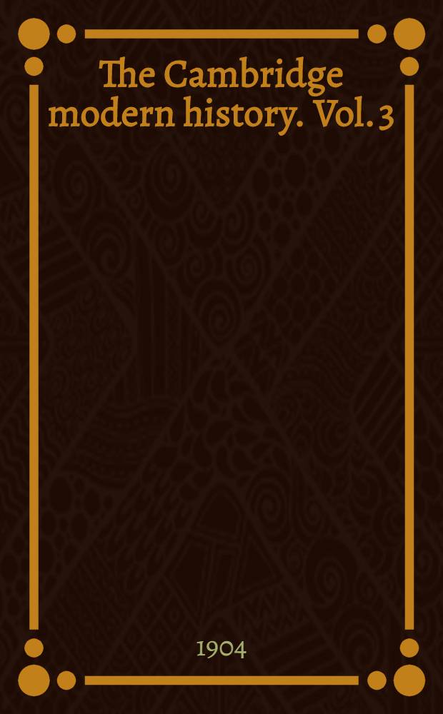 The Cambridge modern history. Vol. 3 : The wars of religion