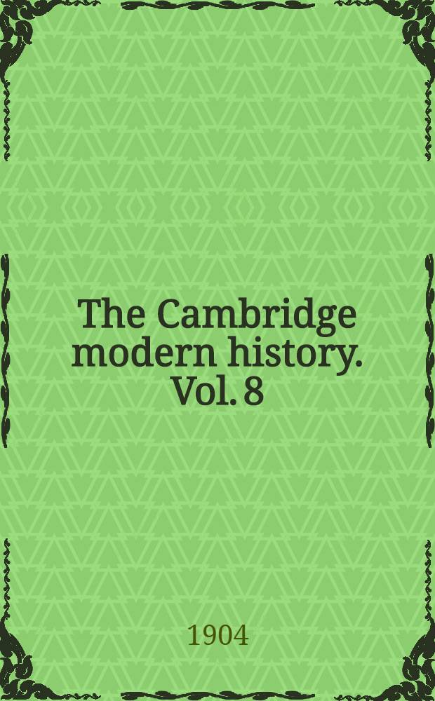 The Cambridge modern history. Vol. 8 : The French revolution