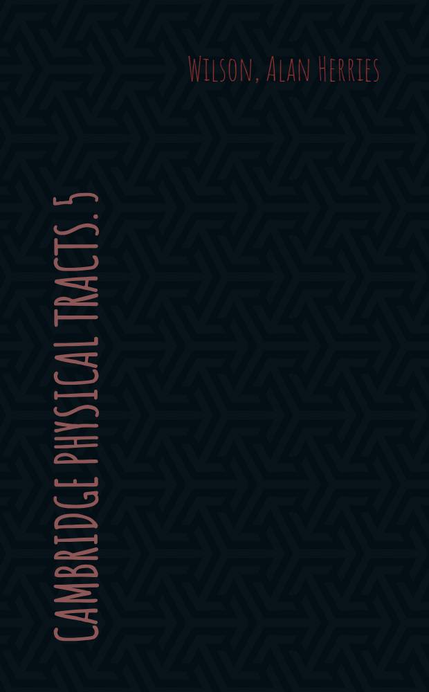 [Cambridge physical tracts. [5] : Semi-conductors & metals