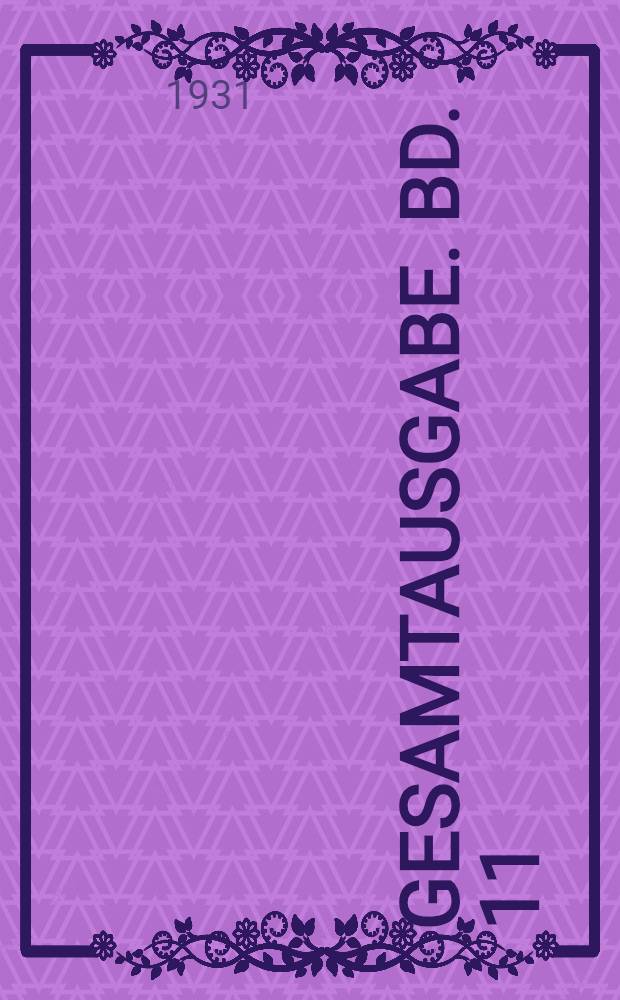 Gesamtausgabe. Bd. 11 : Griechische Kulturgeschichte