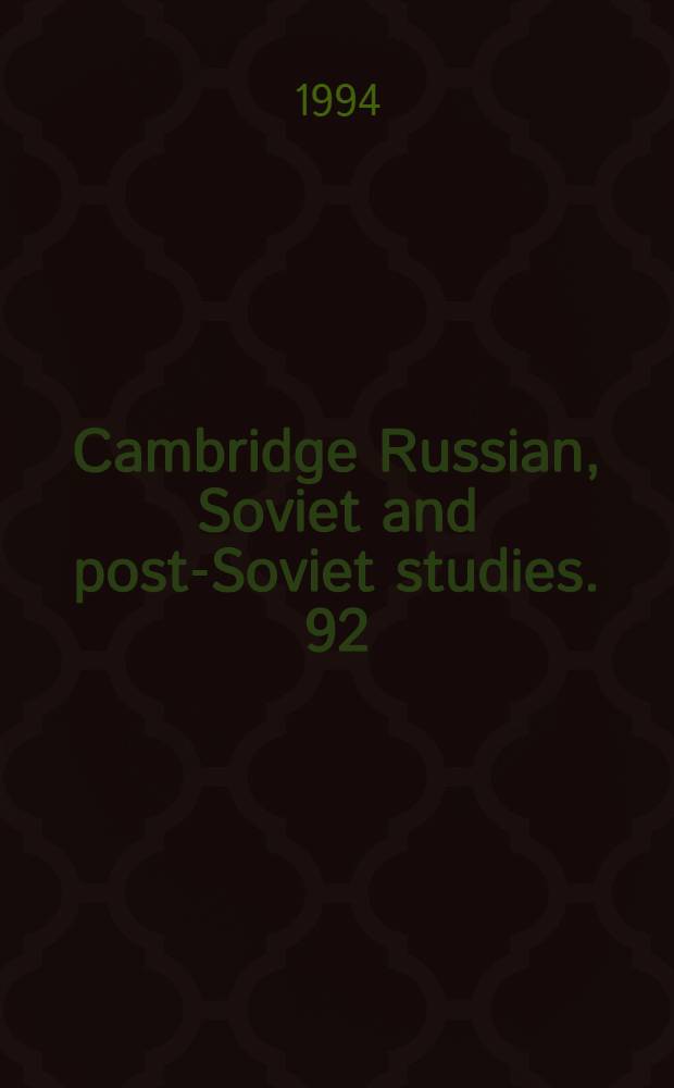 Cambridge Russian, Soviet and post-Soviet studies. 92 : Government, industry and rearmament in Russia, 1900-1914