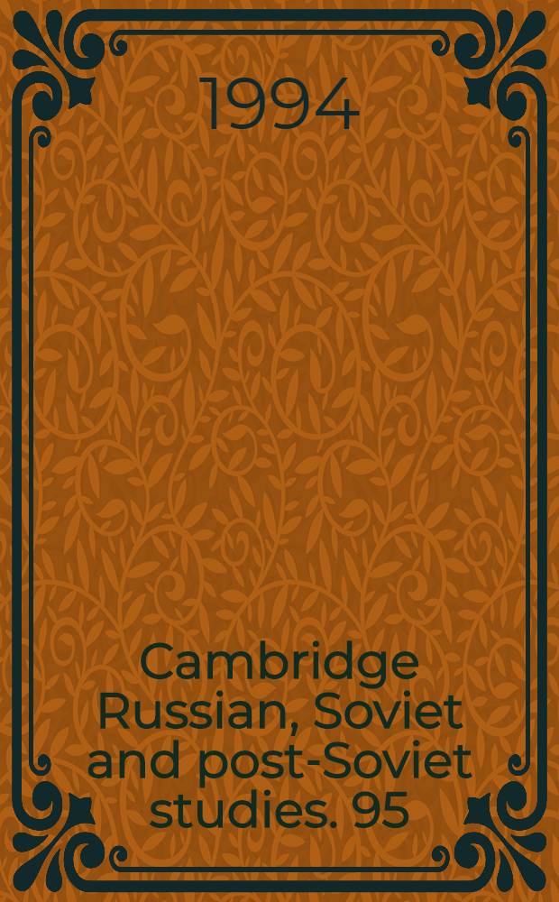 Cambridge Russian, Soviet and post-Soviet studies. 95 : Russian rightists and the revolution of 1905