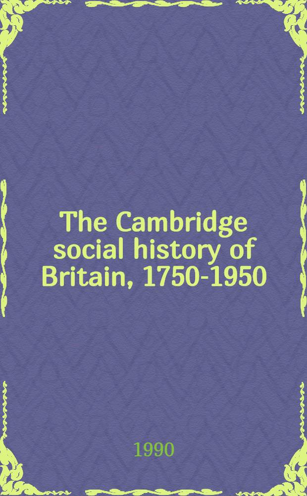 The Cambridge social history of Britain, 1750-1950