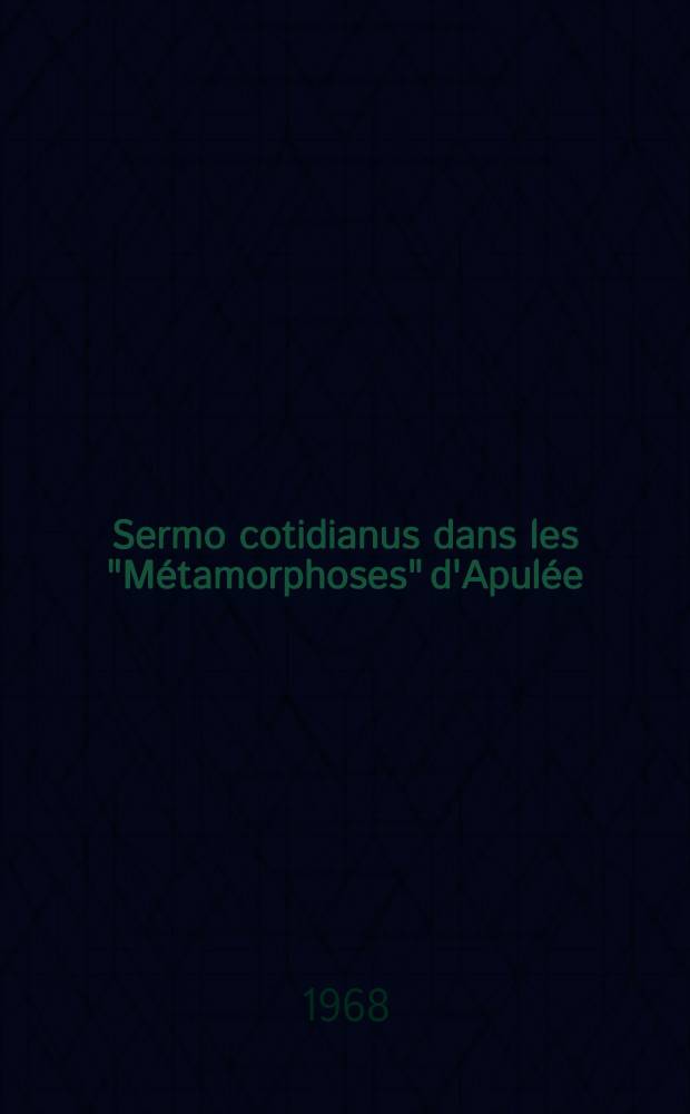 Sermo cotidianus dans les "Métamorphoses" d'Apulée : Thèse ..