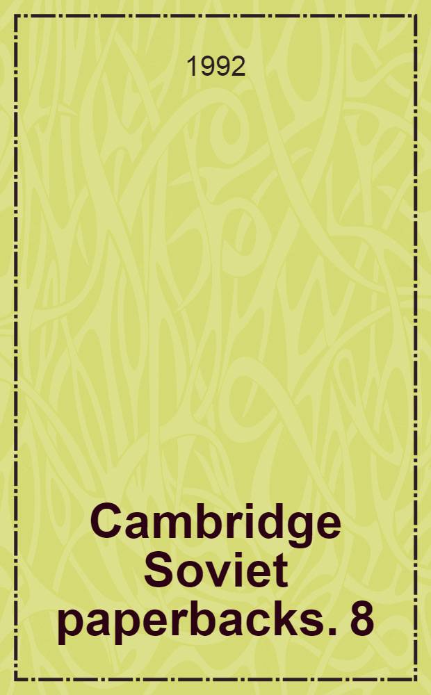 Cambridge Soviet paperbacks. 8 : Soviet state and society between revolutions, 1918-1929