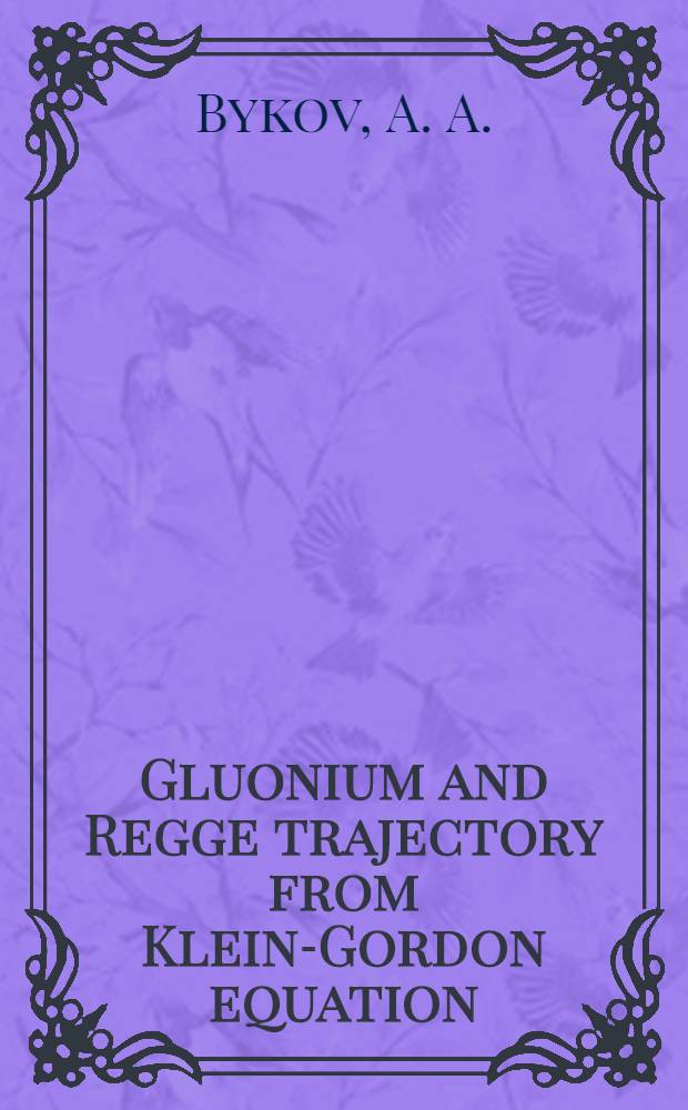 Gluonium and Regge trajectory from Klein-Gordon equation
