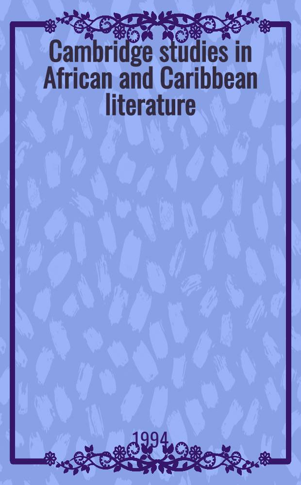 Cambridge studies in African and Caribbean literature