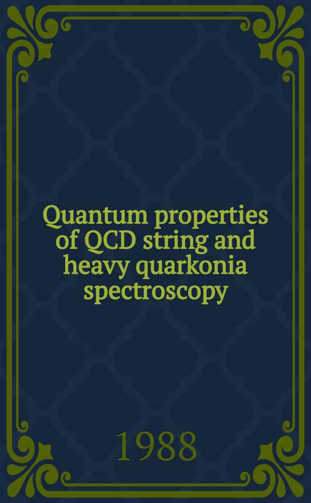Quantum properties of QCD string and heavy quarkonia spectroscopy