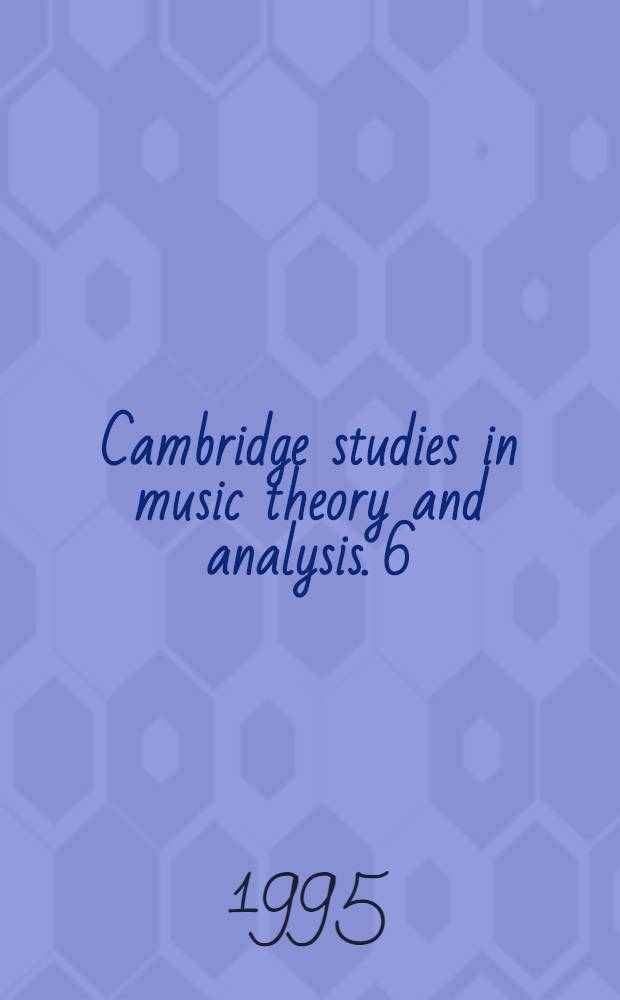 Cambridge studies in music theory and analysis. [6] : Mahler's Sixth symphony