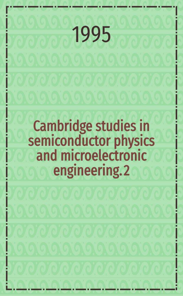 Cambridge studies in semiconductor physics and microelectronic engineering. 2 : The physics and applications of resonant tunnelling diodes