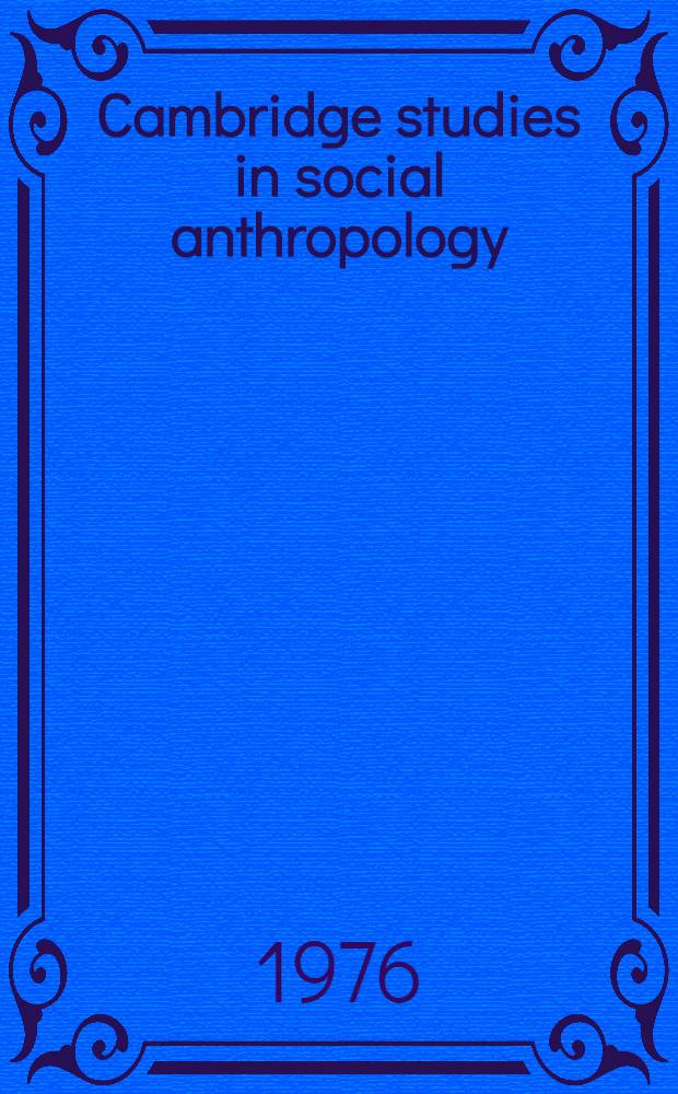 Cambridge studies in social anthropology