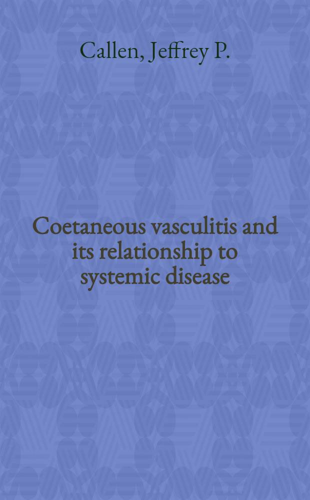 Coetaneous vasculitis and its relationship to systemic disease