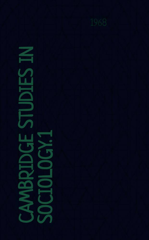 Cambridge studies in sociology. 1 : The affluent worker: industrial attitudes and behaviour