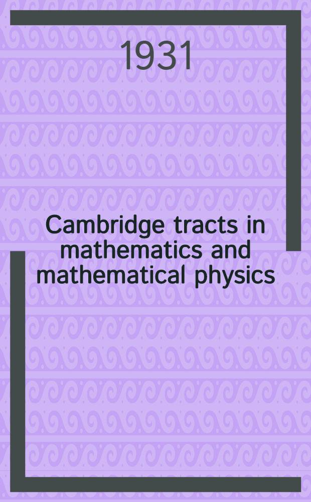 Cambridge tracts in mathematics and mathematical physics