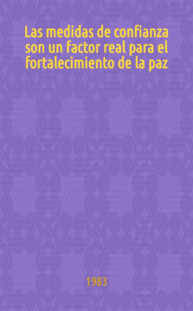 Las medidas de confianza son un factor real para el fortalecimiento de la paz