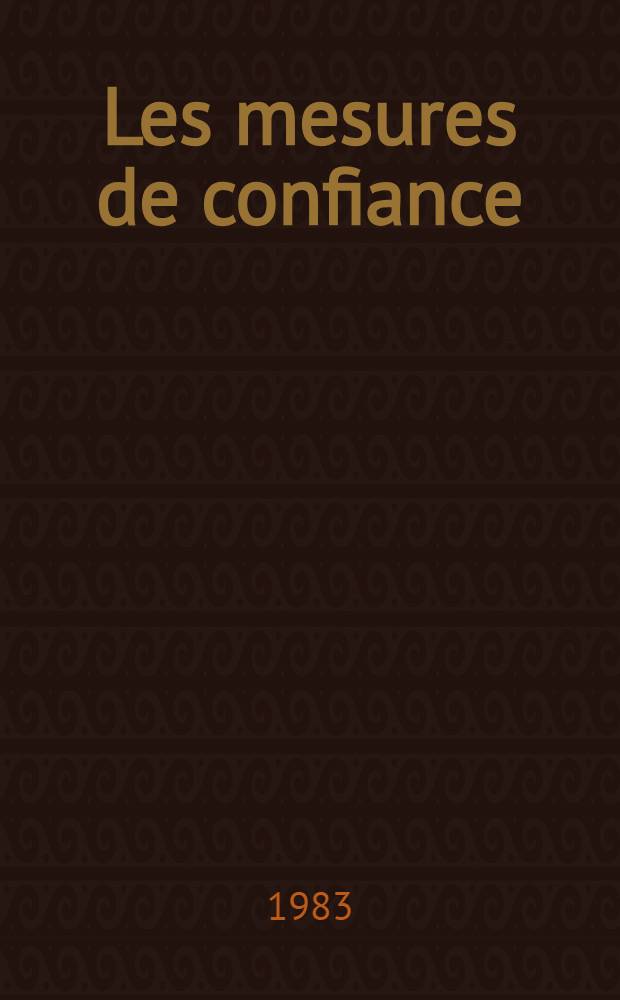 Les mesures de confiance : Facteur réel du renforcement de la paix