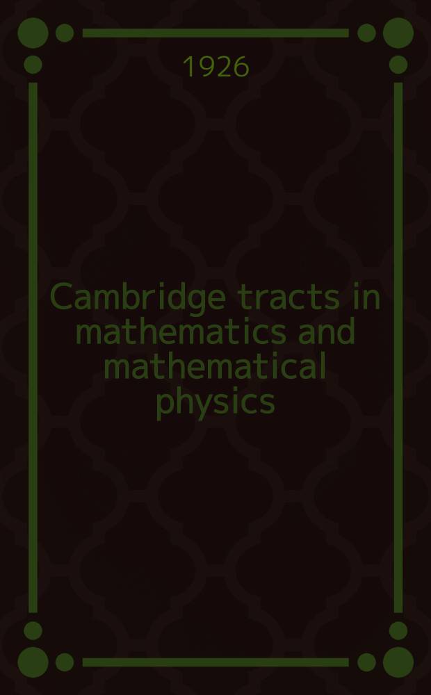 Cambridge tracts in mathematics and mathematical physics