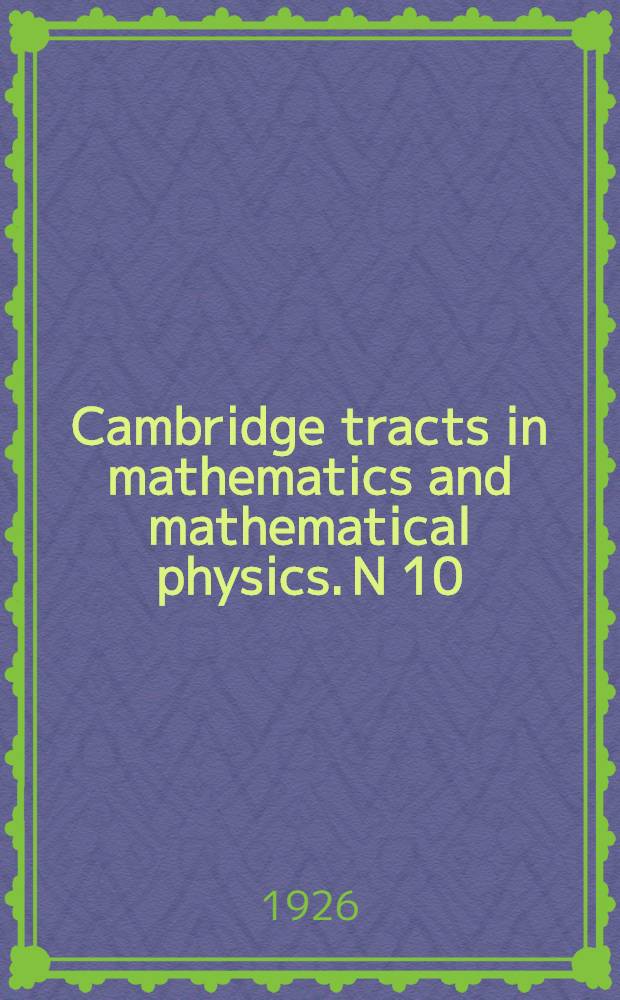 Cambridge tracts in mathematics and mathematical physics. N 10 : An introduction to the study of integral equations
